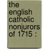 The English Catholic Nonjurors Of 1715 :