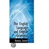 The English Language And English Grammar door Ramsey Samuel