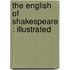 The English Of Shakespeare : Illustrated