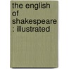 The English Of Shakespeare : Illustrated door W.J. 1827-1910 Rolfe