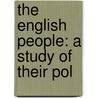 The English People: A Study Of Their Pol door Onbekend