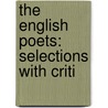 The English Poets: Selections With Criti door Thomas Humphrey Ward