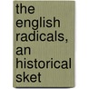 The English Radicals, An Historical Sket door Clement Boulton Roylance Kent