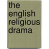 The English Religious Drama door Onbekend
