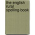 The English Rural Spelling-Book
