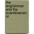 The Englishman And The Scandinavian; Or