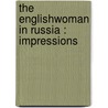 The Englishwoman In Russia : Impressions by Lady Lady