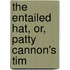 The Entailed Hat, Or, Patty Cannon's Tim