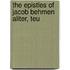 The Epistles Of Jacob Behmen Aliter, Teu