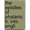 The Epistles Of Phalaris: Tr. Into Engli door Phalaris