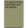 The Epoch Of The Mammoth And The Apparit door James Cocke Southall