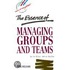 The Essence Of Managing Groups And Teams