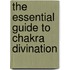 The Essential Guide To Chakra Divination