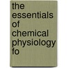 The Essentials Of Chemical Physiology Fo door William Dobinson Halliburton