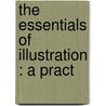 The Essentials Of Illustration : A Pract door Westminster Press