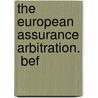 The European Assurance Arbitration.  Bef door Richard Bethell Westbury