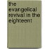 The Evangelical Revival In The Eighteent