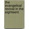 The Evangelical Revival In The Eighteent door John Henry Overton