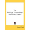The Evil Eye Thanatology And Other Essay door Onbekend