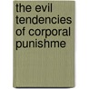 The Evil Tendencies Of Corporal Punishme door Lyman Cobb