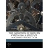 The Evolution Of Modern Capitalism; A St door J. A. 1858-1940 Hobson