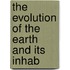 The Evolution Of The Earth And Its Inhab