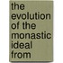 The Evolution Of The Monastic Ideal From