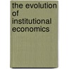 The Evolution of Institutional Economics door Geoffrey M. Hodgson