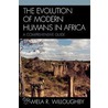 The Evolution of Modern Humans in Africa door Pamela Willoughby