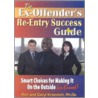 The Ex-Offender's Re-Entry Success Guide door Ron Krannich