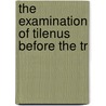 The Examination Of Tilenus Before The Tr door Laurence Womock