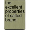 The Excellent Properties Of Salted Brand door Onbekend