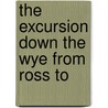 The Excursion Down The Wye From Ross To door Charles Heath