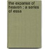 The Expanse Of Heaven : A Series Of Essa