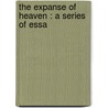 The Expanse Of Heaven : A Series Of Essa door Richard A. 1837-1888 Proctor
