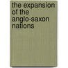 The Expansion Of The Anglo-Saxon Nations door Howard Clive Barnard