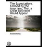 The Expectations Formed By The Assyrians door Onbekend