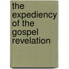 The Expediency Of The Gospel Revelation door Onbekend