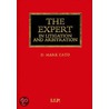 The Expert In Litigation And Arbitration by Mark Cato