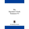 The Expositor's Greek Testament V3 door Onbekend