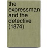 The Expressman And The Detective (1874) by Unknown