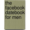 The Facebook Datebook For Men door Flyness