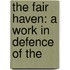 The Fair Haven: A Work In Defence Of The