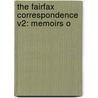 The Fairfax Correspondence V2: Memoirs O by Unknown