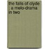 The Falls Of Clyde : A Melo-Drama In Two