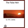 The False Heir door George Payne Rainsford James
