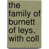 The Family Of Burnett Of Leys, With Coll door George Burnett