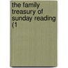 The Family Treasury Of Sunday Reading (1 door Onbekend