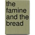 The Famine And The Bread