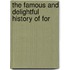 The Famous And Delightful History Of For